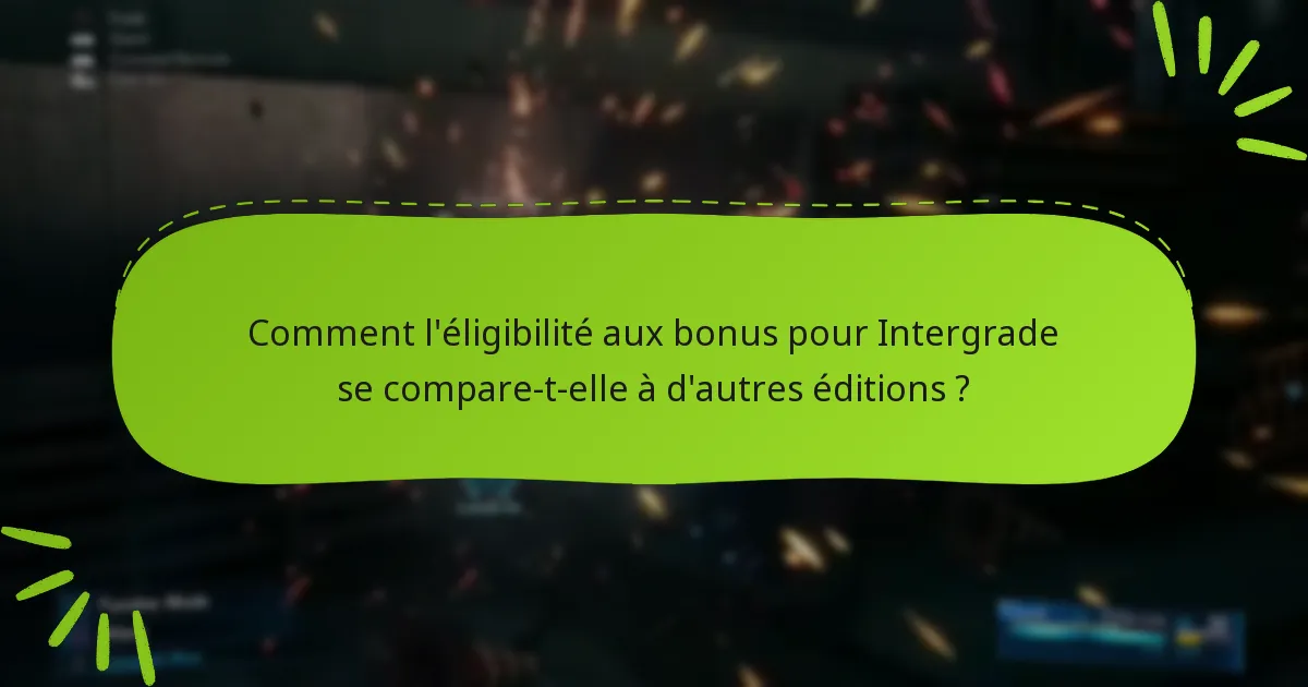 Comment réclamer mon éligibilité aux bonus pour Final Fantasy VII Remake: Intergrade ?