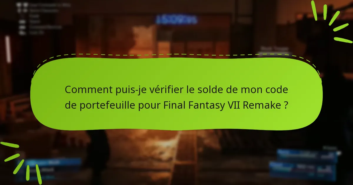 Quelles plateformes prennent en charge l’échange de codes de portefeuille pour Final Fantasy VII Remake ?