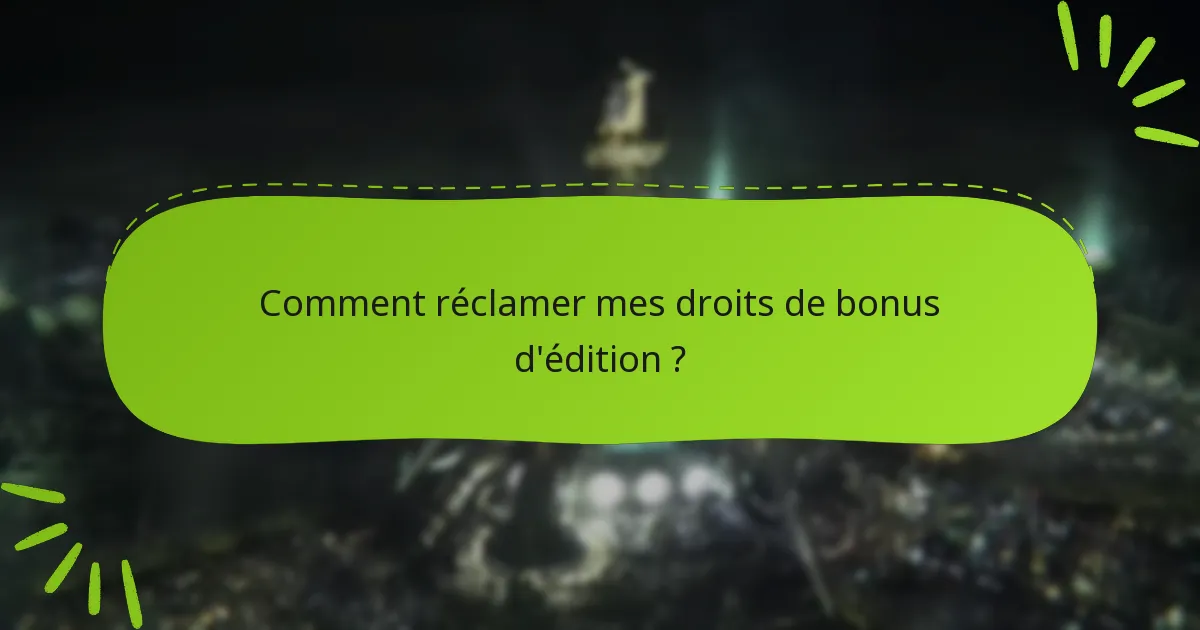 Y a-t-il des limitations sur les droits de bonus ?