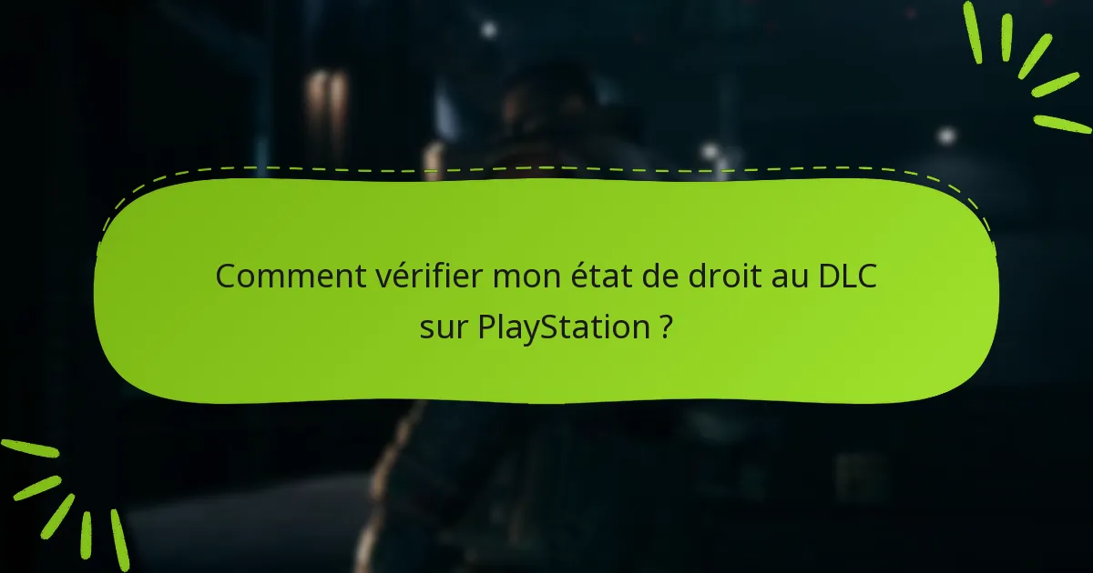 Comment vérifier mon état de droit au DLC sur PlayStation ?