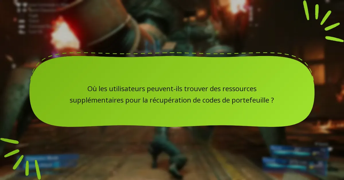 Quels problèmes courants surviennent lors de la récupération de codes de portefeuille ?