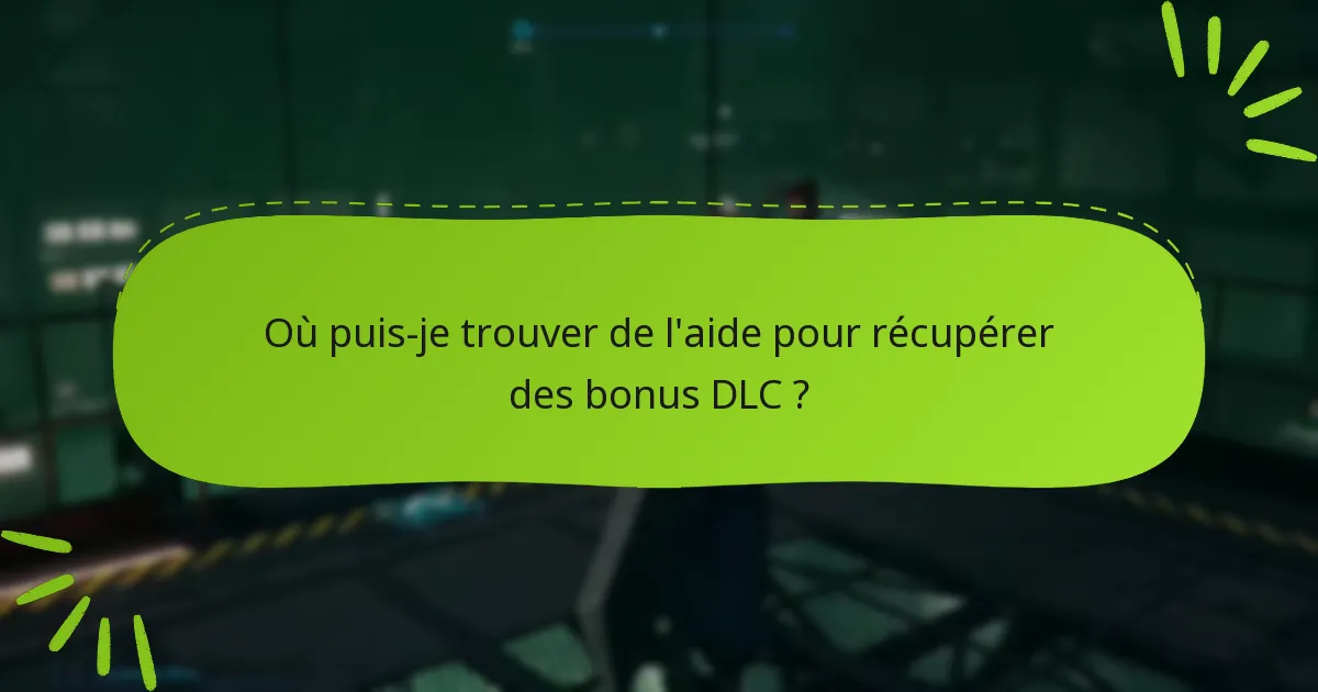 Quelles éditions de Final Fantasy VII Remake incluent des bonus DLC ?