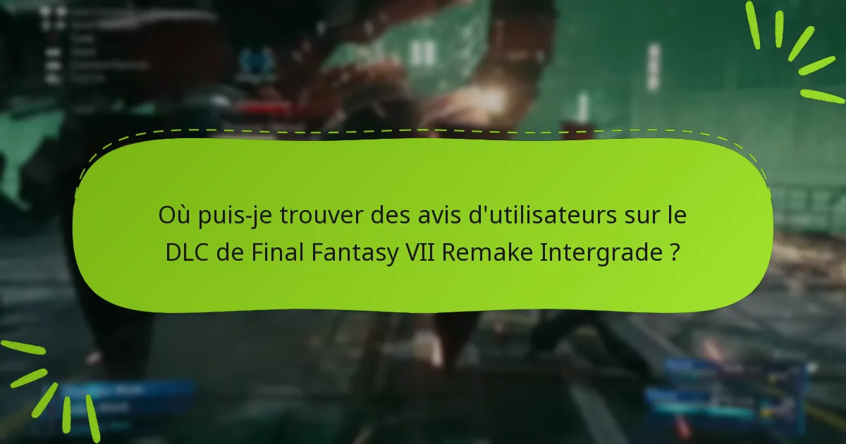Comment le DLC Intergrade se compare-t-il aux autres DLC de Final Fantasy VII Remake ?