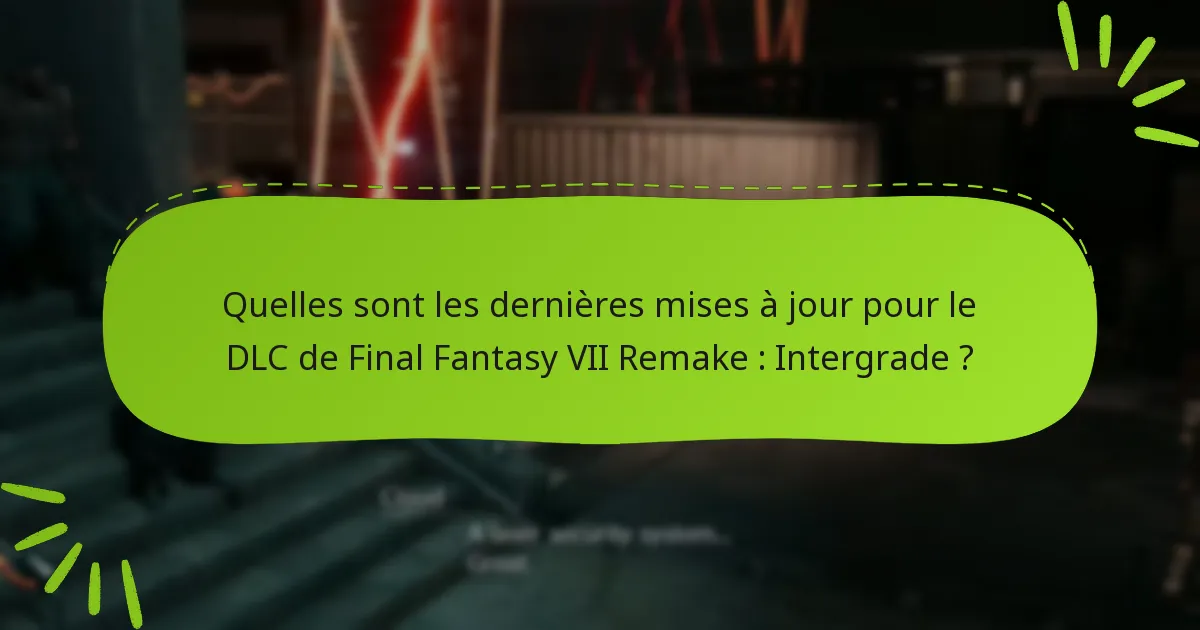 Comment accéder au contenu DLC d’Intergrade ?