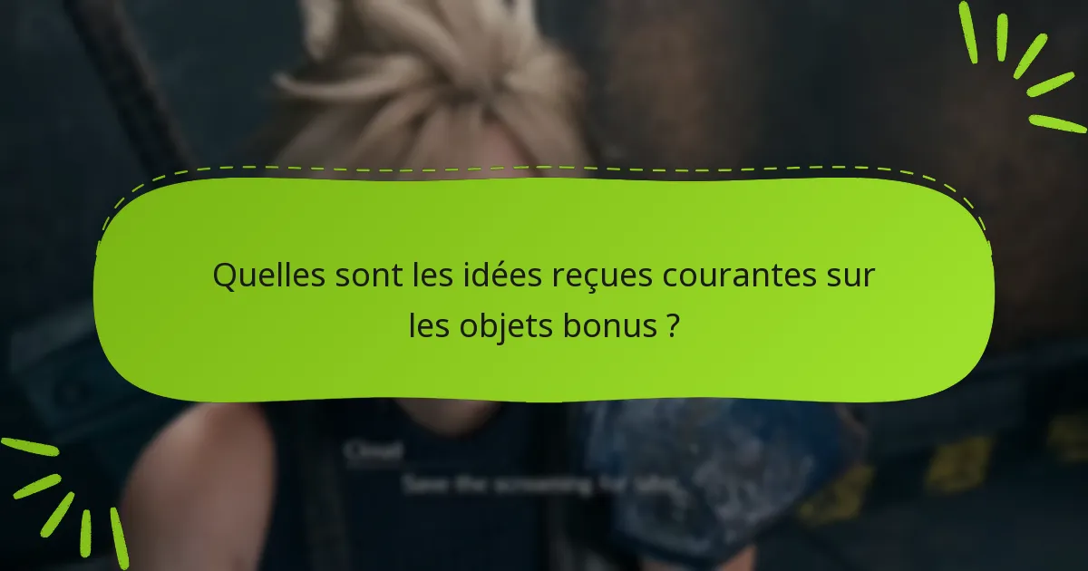 Quels objets bonus sont les plus précieux ?