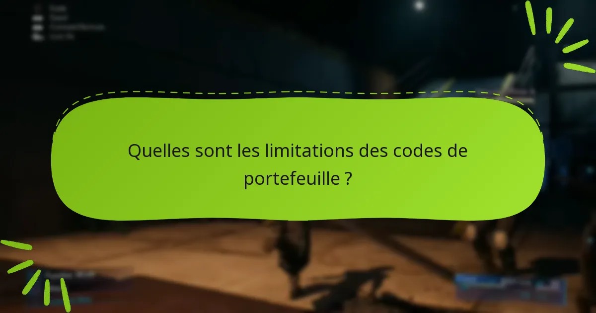 Quelles sont les limitations des codes de portefeuille ?
