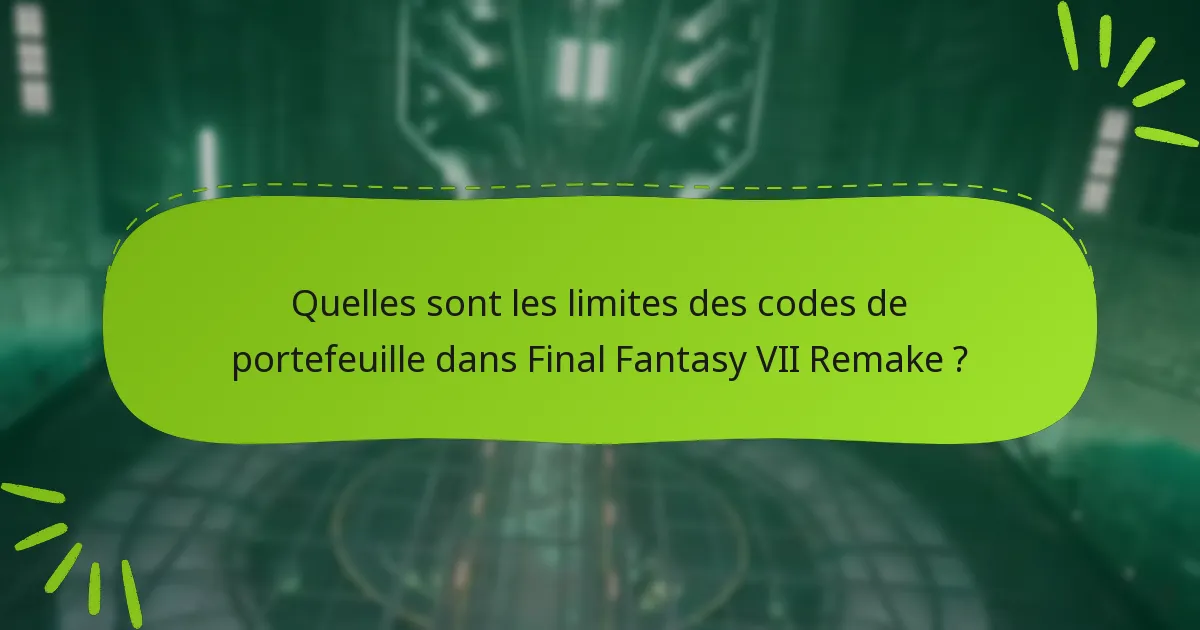Comment les codes de portefeuille affectent-ils le gameplay dans Final Fantasy VII Remake ?