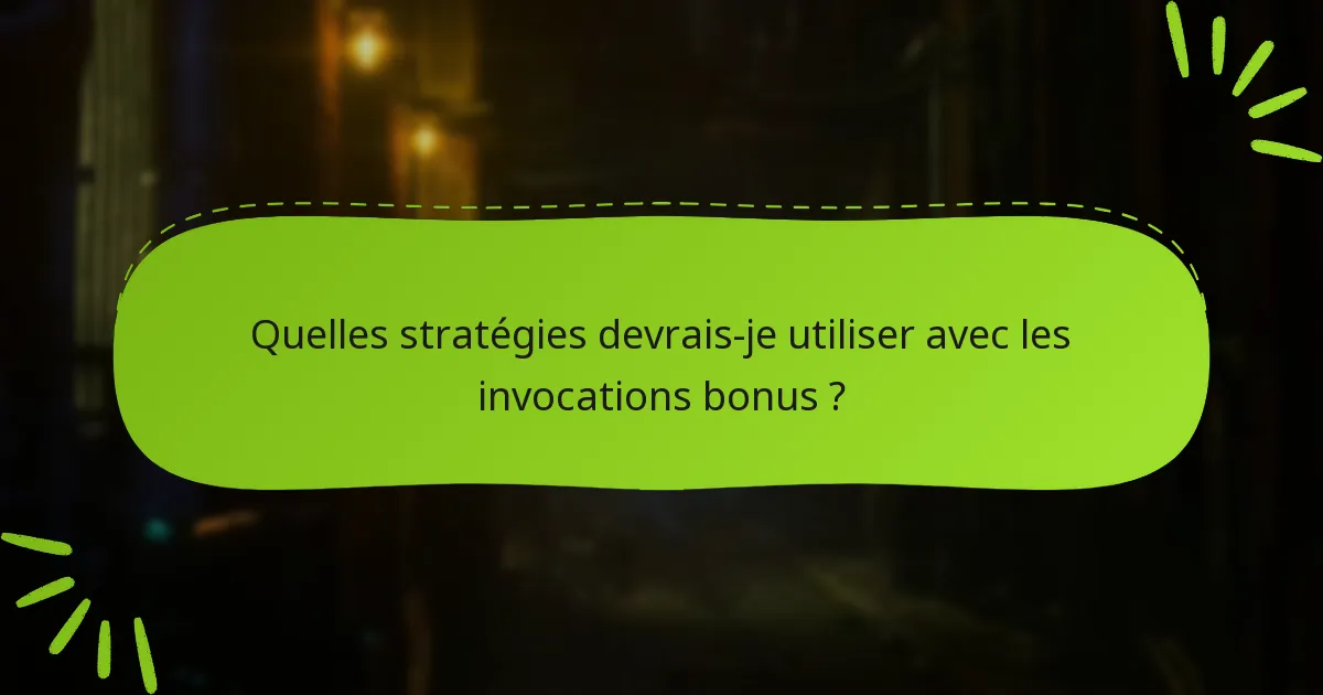 Comment les invocations bonus se comparent-elles aux invocations régulières ?