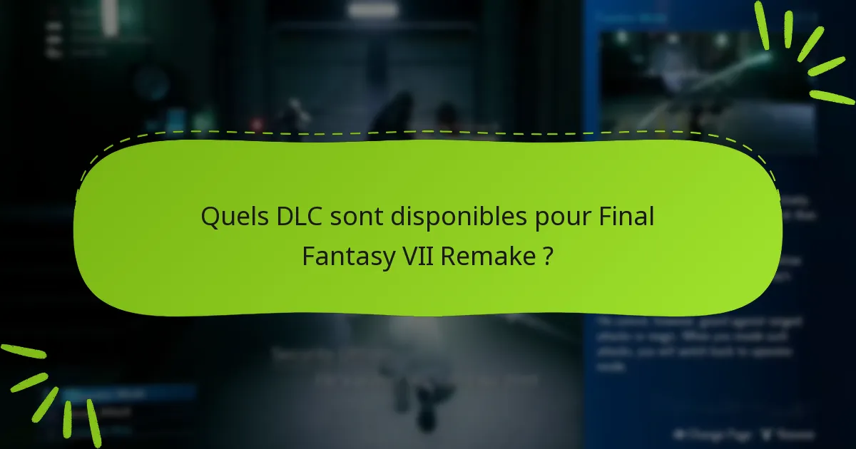 Quels DLC sont disponibles pour Final Fantasy VII Remake ?