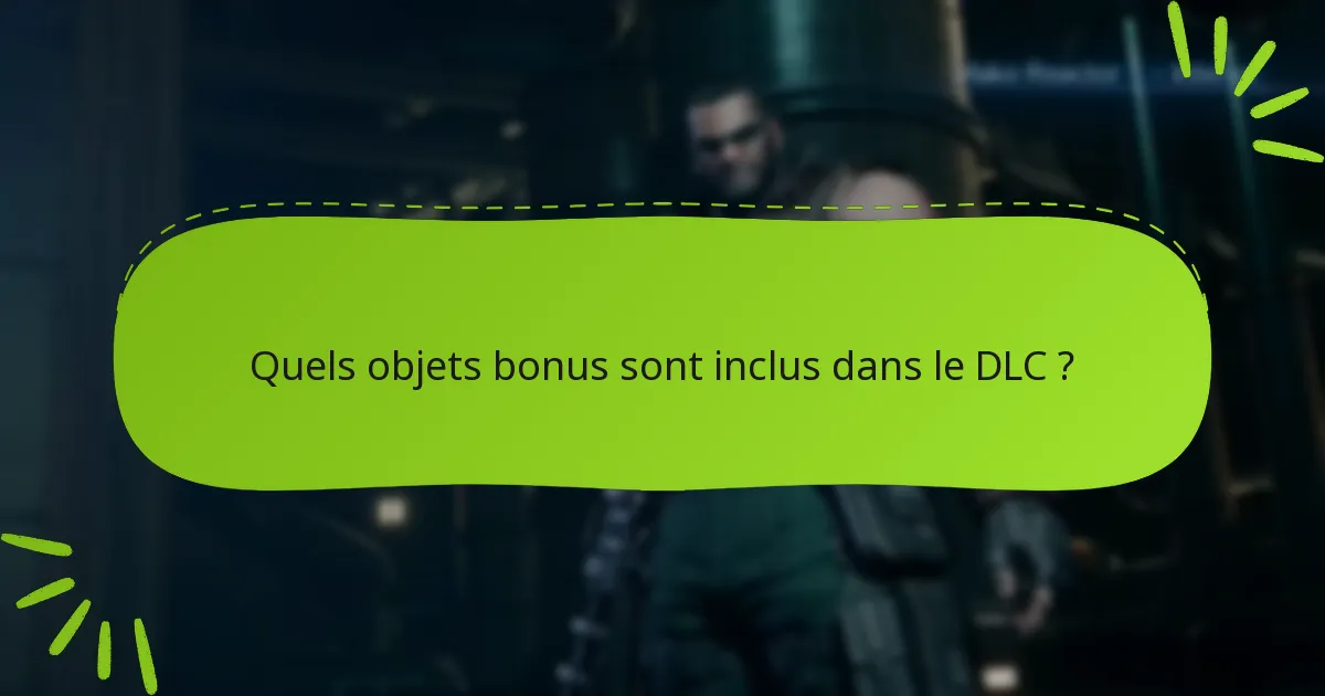 Quels objets bonus sont inclus dans le DLC ?
